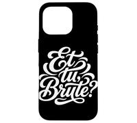 Carcasa para iPhone 16 Pro Et tu, Cita Latina Bruta Historia de la Antigua Roma
