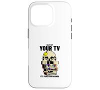 Carcasa para iPhone 16 Pro Explota tu televisor Es Pura Propaganda (Declaración rebelde)