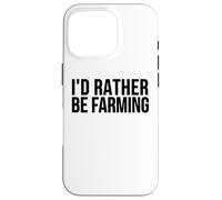 Carcasa para iPhone 16 Pro Farmer Funny - Prefiero ser Agricultor