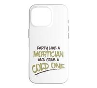 Carcasa para iPhone 16 Pro Fiesta como Mortician Agarra Frío Un Morticiano Sarcástico