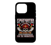 Carcasa para iPhone 16 Pro Firefighter We The Willing Funny Fireman Firefighters Lovers
