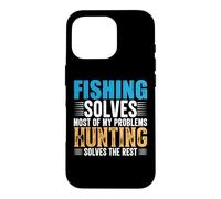 Carcasa para iPhone 16 Pro Fishing Solves Most of My Problems Hunting Funny Fishermen