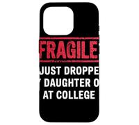 Carcasa para iPhone 16 Pro Fragile I Dropped My Daughter Off At College Padres