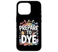 Carcasa para iPhone 16 Pro Frase Divertida Pascua Prepare To Dye Huevo