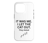 Carcasa para iPhone 16 Pro FUI yo Que dejé Salir al Gato le preguntaron Humor Diciendo