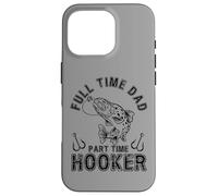 Carcasa para iPhone 16 Pro Full Time Dad Part Time Hooker Angler Costume For Fishing