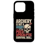 Carcasa para iPhone 16 Pro Funny Archery Not A Hobby It's Post Apocalyptic Skill Archer