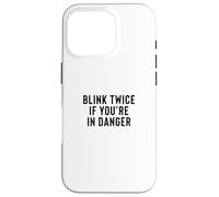 Carcasa para iPhone 16 Pro Funny Blink Twice If You'Re In Danger Joke