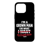Carcasa para iPhone 16 Pro Funny Dad Father I'm A Grown Man I Do What My Daughter Wants