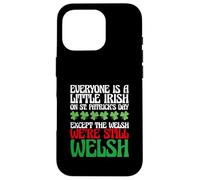 Carcasa para iPhone 16 Pro Funny Everyone Is A Little Irish On St Patrick's Day Welsh