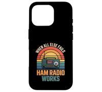Carcasa para iPhone 16 Pro Funny Ham Radio Funciona Cuando Todo lo demás Falla sarcástico