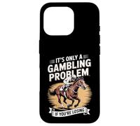 Carcasa para iPhone 16 Pro Funny Horse Racing Gambling Joke for Betting Fans Design