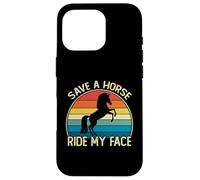 Carcasa para iPhone 16 Pro Funny Horse Riding Adult Joke Save a Horse Ride My Face