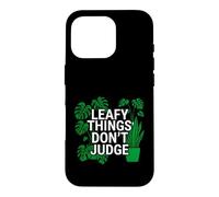 Carcasa para iPhone 16 Pro Funny Houseplant Lover Leafy Things Don't Judge