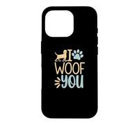 Carcasa para iPhone 16 Pro Funny I Woof You Cute Puppy Pet Lover Sarcástico Animal Cita