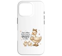 Carcasa para iPhone 16 Pro Funny Mom Just a Mom Trying to Keep Her Ducks Humor