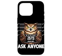 Carcasa para iPhone 16 Pro Funny Owl Mugshot The Eyes Dont Lie Pregúntale a Nadie Humor