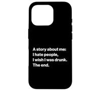 Carcasa para iPhone 16 Pro Funny Quote I Hate People I Wish I Was Drunk