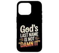 Carcasa para iPhone 16 Pro God'S Last Name Is Not Damn It Church Sarcasm Jokes -