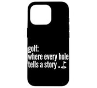 Carcasa para iPhone 16 Pro Golf Donde Cada Agujero Cuenta Una Historia Golfing Golf Lover Divertido