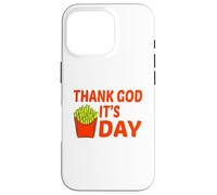 Carcasa para iPhone 16 Pro Gracias a Dios Sus Papas Fritas Divertido TGIF Amante Comida Humor Diseño