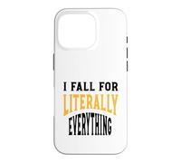 Carcasa para iPhone 16 Pro Gracioso Clumsy Me enamoro Literalmente de Todo