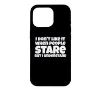 Carcasa para iPhone 16 Pro Gracioso No Me Gusta Cuando La Gente Mira Broma