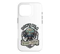 Carcasa para iPhone 16 Pro Gráfico Divertido de Ciencia del Cerebro Don't Be A Richard Cranium