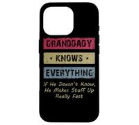 Carcasa para iPhone 16 Pro Granddaddy Knows Everything Humor Saying Retro Grandpa