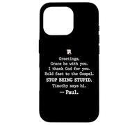 Carcasa para iPhone 16 Pro Greetings Grace Be with You I Thank God for You Hold Fast