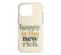 Carcasa para iPhone 16 Pro Happy Is The New Rich Positive Cita Humor Familiar