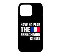 Carcasa para iPhone 16 Pro Have No Fear The Frenchman Is Here Frase Divertida Francés