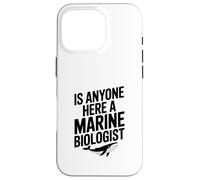 Carcasa para iPhone 16 Pro ¿Hay Alguien aquí un biólogo Marino? Divertido Amante del océano