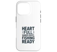Carcasa para iPhone 16 Pro Heart Full Hands Busy Fishing Ready Angler Cita