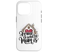 Carcasa para iPhone 16 Pro Home Is Where Mum Is Valentine's Day Cute House Heart