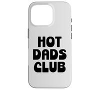 Carcasa para iPhone 16 Pro Hot Dad Club Cool Dads I Love Hot Daddy Wife Husband Fathers