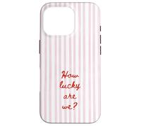 Carcasa para iPhone 16 Pro How Lucky Are We Pink Stripe Positivo Cita Estética De Moda