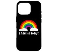 Carcasa para iPhone 16 Pro I adulted Today