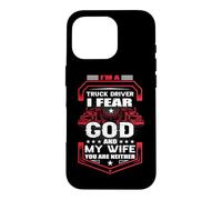 Carcasa para iPhone 16 Pro I Am A Truck Driver God and My Wife Funny Trucker