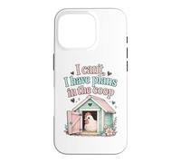Carcasa para iPhone 16 Pro I Cant I Have Plans To Coop Funny Chicken Farm Humor