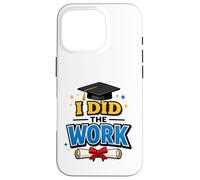 Carcasa para iPhone 16 Pro I Did The Work Graduation Cap Proud Graduate Design tee