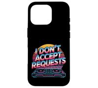 Carcasa para iPhone 16 Pro I Don't Accept Requests DJ Song Playlist Jokes -
