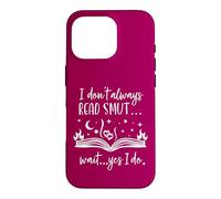 Carcasa para iPhone 16 Pro I Dont Always Read Smut Wait Yes I Do Read Smutt Books Spicy