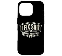 Carcasa para iPhone 16 Pro I Fix Shit That's What I Do Funny Handyman Repairman Reparaciones