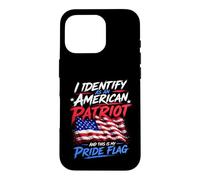 Carcasa para iPhone 16 Pro I Identify As An American Patriot and This Is My Pride Flag