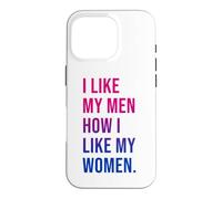 Carcasa para iPhone 16 Pro I Like My Men How I Like My Women Bisexual Pride Bi Pride