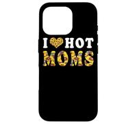 Carcasa para iPhone 16 Pro I Love Hot Moms Funny Sunflower Heart Love For Mom