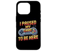 Carcasa para iPhone 16 Pro I Paused My Game To Be Here Funny Video Game Controller