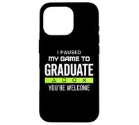 Carcasa para iPhone 16 Pro I Paused My Game To Graduate Graduate Funny Gamer Grad