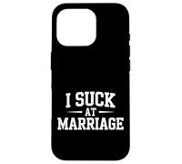 Carcasa para iPhone 16 Pro I Suck At Marriage Divorce Relationship Relatable -